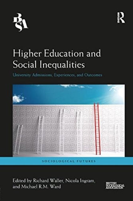 Book cover of: Higher Education and Social Inequalities. By: Richard Waller