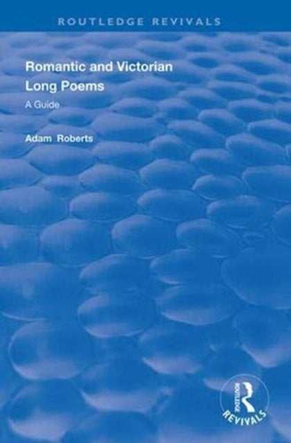 Book cover of: Romantic and Victorian Long Poems. By: Adam Roberts