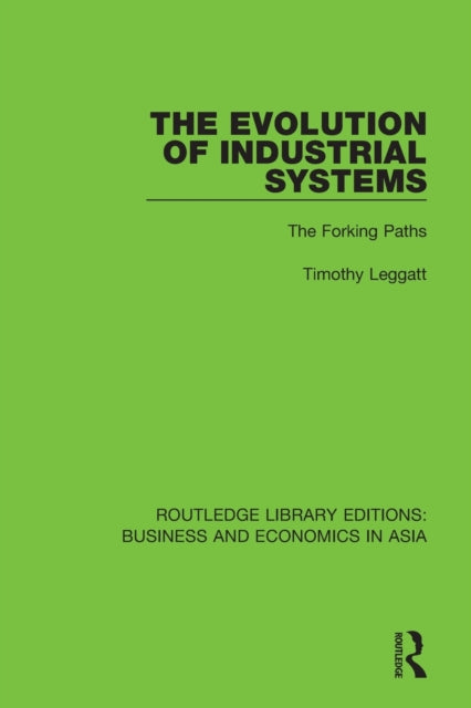 Book cover of: Evolution of Industrial Systems. By: Timothy Leggatt