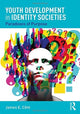 Book cover of: Youth Development in Identity Societies. By: James E. Côté