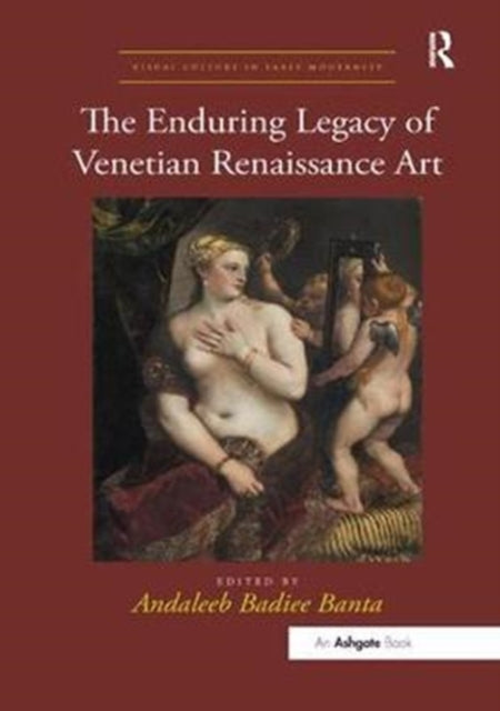 Book cover of: Enduring Legacy of Venetian Renaissance Art. By: Andaleeb Badiee Banta