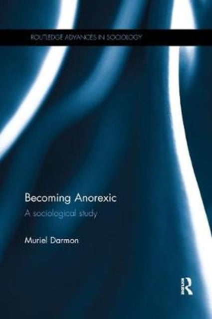 Book cover of: Becoming Anorexic. By: Muriel Darmon