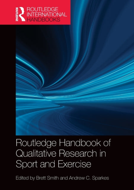Book cover of: Routledge Handbook of Qualitative Research in Sport and Exercise. By: Andrew C. Sparkes