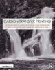 Book cover of: Carbon Transfer Printing. By: Sandy King
