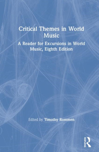 Book cover of: Critical Themes in World Music. By: Timothy Rommen