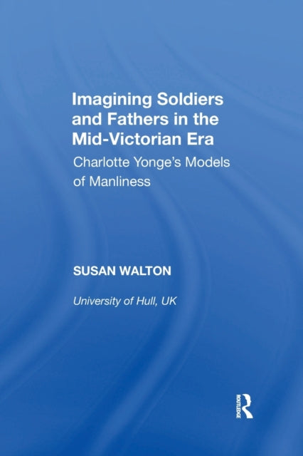 Book cover of: Imagining Soldiers and Fathers in the Mid-Victorian Era