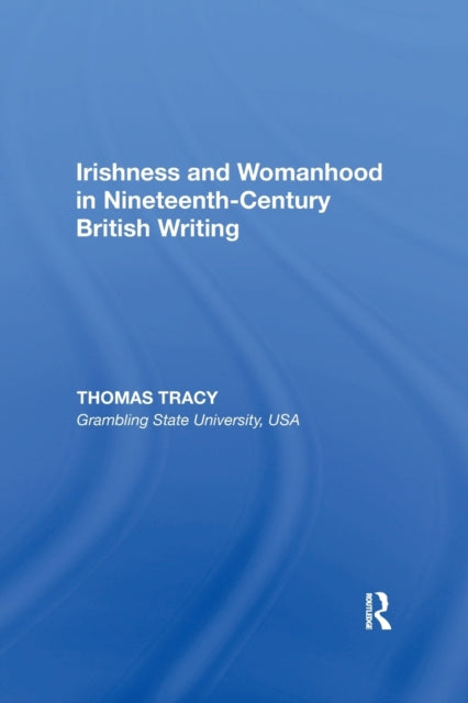 Book cover of: Irishness and Womanhood in Nineteenth-Century British Writing