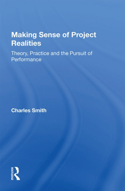 Book cover of: Making Sense of Project Realities. By: Charles Smith