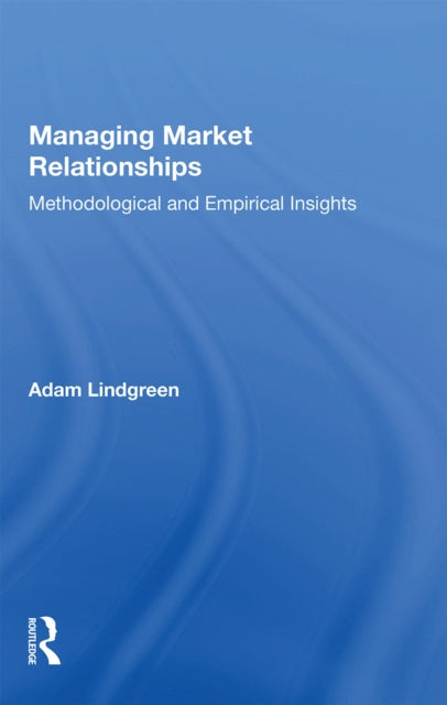 Book cover of: Managing Market Relationships. By: Adam Lindgreen