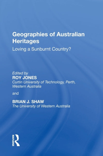 Book cover of: Geographies of Australian Heritages. By: Roy Jones