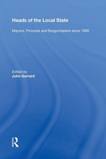 Book cover of: Heads of the Local State. By: John Garrard