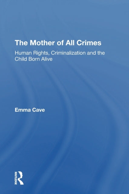 Book cover of: Mother of All Crimes. By: Emma Cave