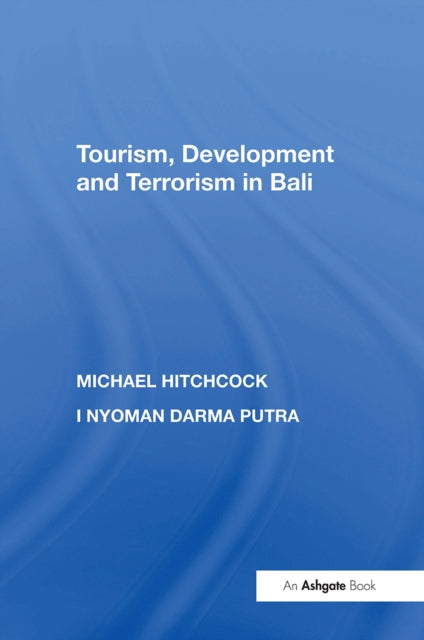 Book cover of: Tourism, Development and Terrorism in Bali. By: Michael Hitchcock