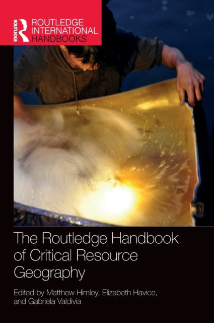 Book cover of: Routledge Handbook of Critical Resource Geography. By: Matthew Himley