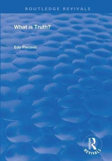 Book cover of: What is Truth?. By: Edo Pivcevic