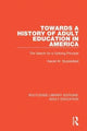 Book cover of: Towards a History of Adult Education in America. By: Harold W. Stubblefield