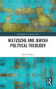 Book cover of: Nietzsche and Jewish Political Theology. By: David Ohana
