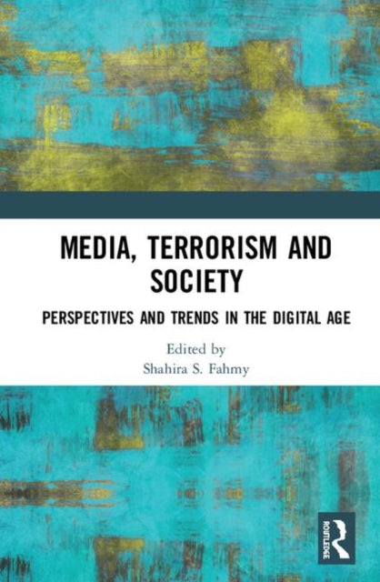 Book cover of: Media, Terrorism and Society. By: Shahira S. Fahmy
