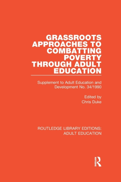 Book cover of: Grassroots Approaches to Combatting Poverty Through Adult Education. By: Chris Duke