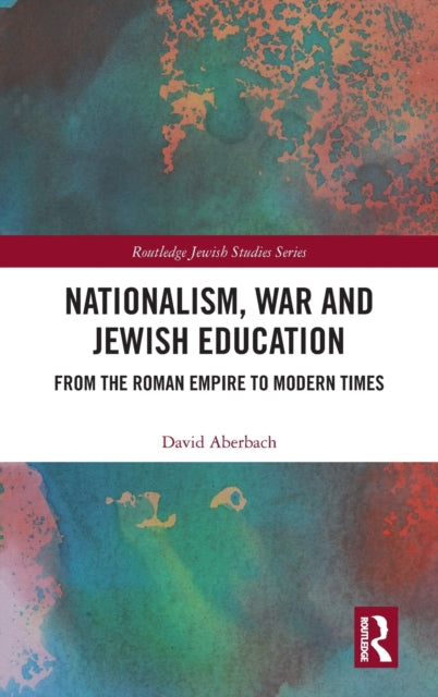 Book cover of: Nationalism, War and Jewish Education. By: David Aberbach