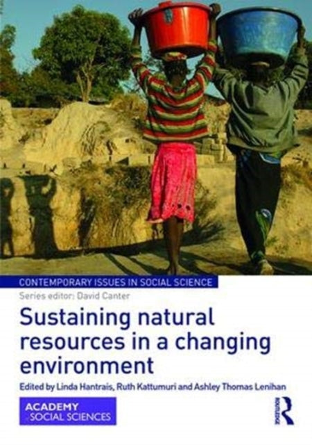 Book cover of: Sustaining Natural Resources in a Changing Environment. By: Linda Hantrais