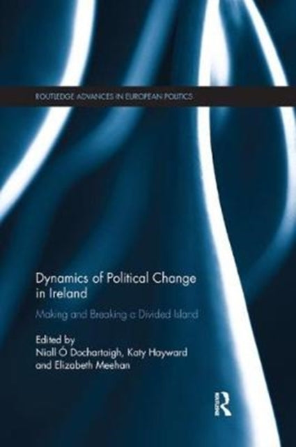 Book cover of: Dynamics of Political Change in Ireland. By: Niall Ó Dochartaigh