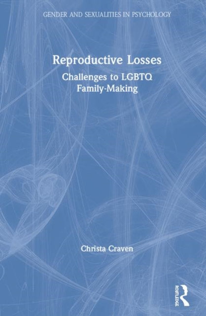 Book cover of: Reproductive Losses. By: Christa Craven