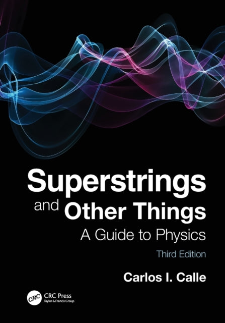 Book cover of: Superstrings and Other Things. By: Carlos I. Calle