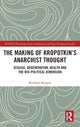 Book cover of: Making of Kropotkin's Anarchist Thought. By: Richard Morgan