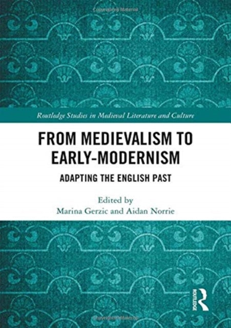 Book cover of: From Medievalism to Early-Modernism. By: Marina Gerzic