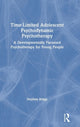 Book cover of: Time-Limited Adolescent Psychodynamic Psychotherapy. By: Stephen Briggs