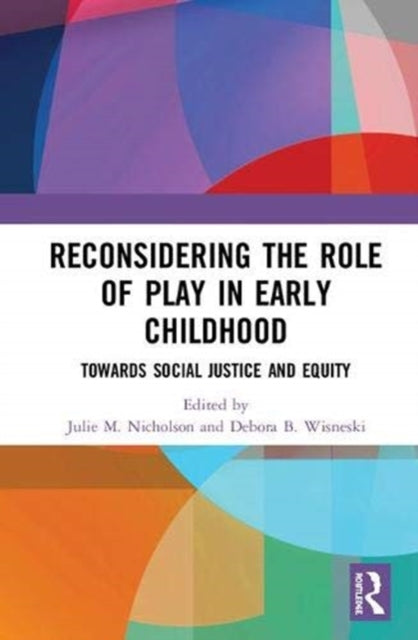 Book cover of: Reconsidering The Role of Play in Early Childhood. By: Julie M. Nicholson
