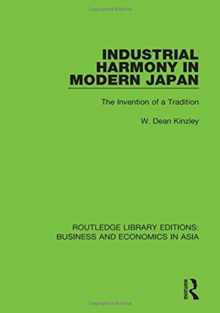Book cover of: Industrial Harmony in Modern Japan. By: W. Dean Kinzley