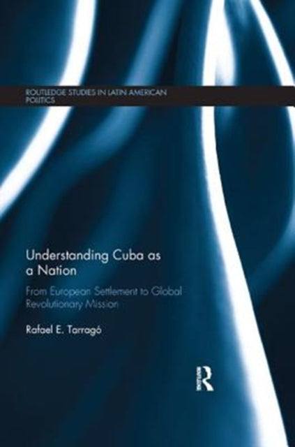 Book cover of: Understanding Cuba as a Nation. By: Rafael E. Tarragó