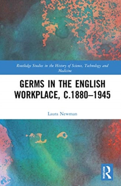 Book cover of: Germs in the English Workplace, c.1880–1945. By: Laura Newman