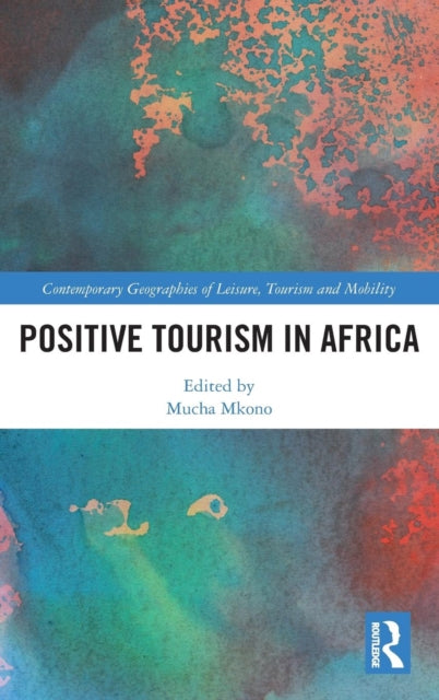 Book cover of: Positive Tourism in Africa. By: Mucha Mkono