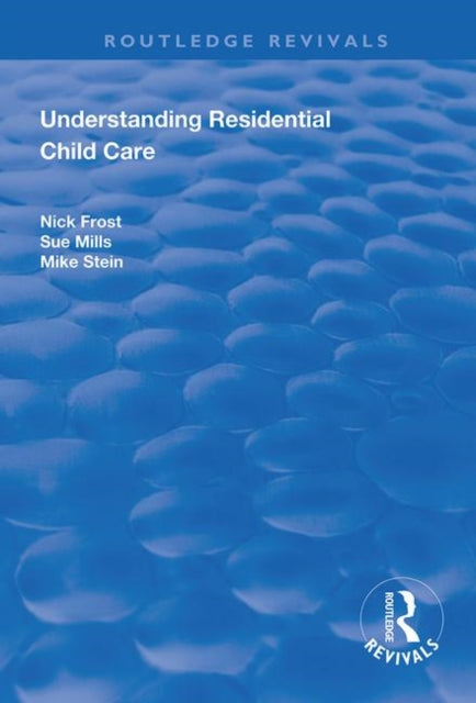 Book cover of: Understanding Residential Child Care. By: Nick Frost