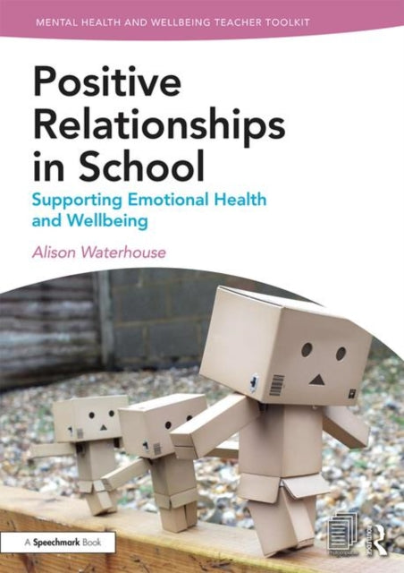 Book cover of: Positive Relationships in School. By: Alison Waterhouse