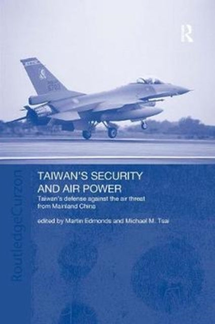 Book cover of: Taiwan's Security and Air Power. By: Martin Edmonds
