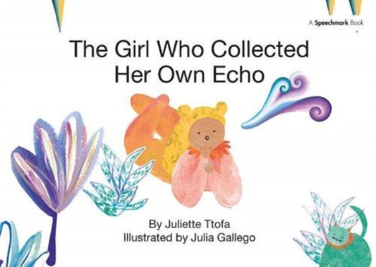 Book cover of: Girl Who Collected Her Own Echo. By: Juliette Ttofa