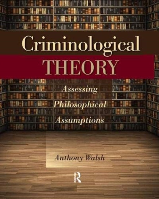 Book cover of: Criminological Theory. By: Anthony Walsh