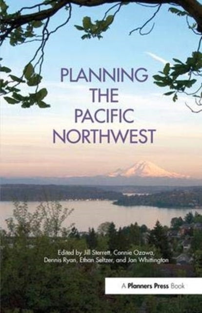Book cover of: Planning the Pacific Northwest. By: Jill Sterrett