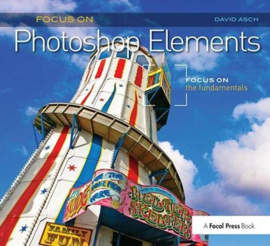 Book cover of: Focus On Photoshop Elements. By: David Asch