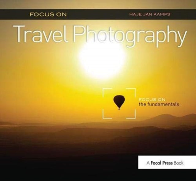 Book cover of: Focus on Travel Photography. By: Haje Jan Kamps
