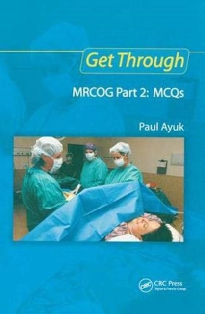 Book cover of: Get Through MRCOG Part 2: MCQs. By: Paul Ayuk