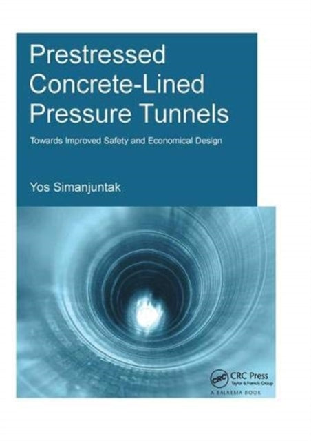 Book cover of: Prestressed Concrete-Lined Pressure Tunnels. By: T. D. Y. F. Simanjuntak