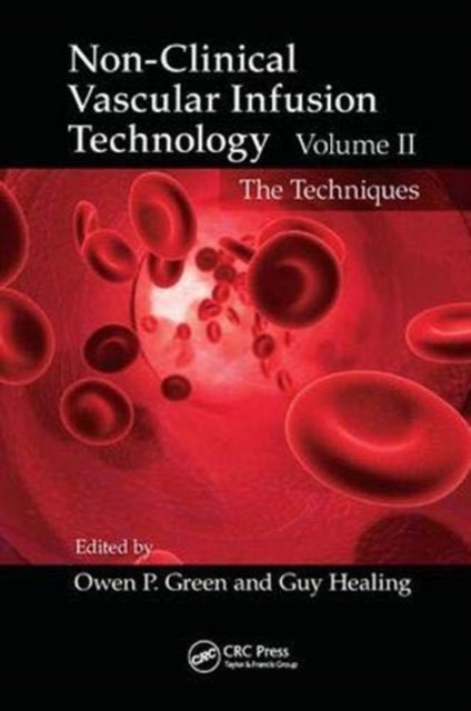 Book cover of: Non-Clinical Vascular Infusion Technology, Volume II. By: Owen P. Green
