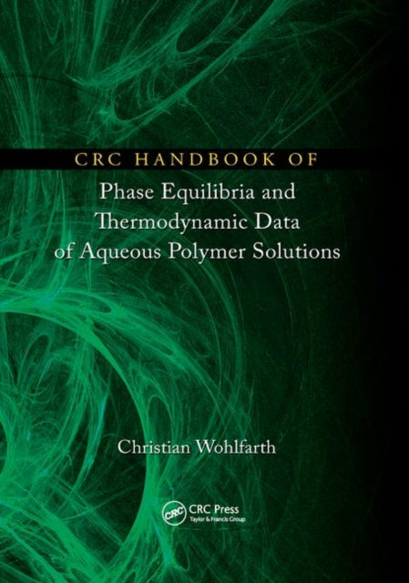 Book cover of: CRC Handbook of Phase Equilibria and Thermodynamic Data of Aqueous Polymer Solutions. By: C. Wohlfarth