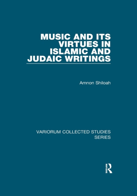 Book cover of: Music and its Virtues in Islamic and Judaic Writings. By: Amnon Shiloah