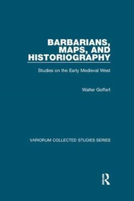 Book cover of: Barbarians, Maps, and Historiography. By: Walter Goffart
